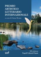 Premio artistico letterario internazionale. Napoli Cultural Classic 12ª edizione edito da Edizioni Iod