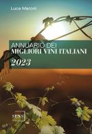 Annuario dei migliori vini italiani 2023 di Luca Maroni edito da Sens