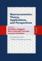 Neuroeconomics: theory, applications, and perspectives, Proceedings of the 1ª Officina di Neuroeconomia edito da Bocconi University Press