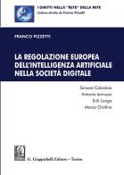 La regolazione europea dell'intelligenza artificiale nella società digitale di Franco Pizzetti edito da Giappichelli