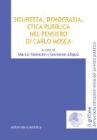 Sicurezza, democrazia, etica pubblica nel pensiero di Carlo Mosca edito da Editoriale Scientifica