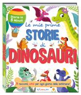 Le mie prime storie di dinosauri. Storie in 5 minuti. Ediz. a colori di Hannah Campling, Daisy Edwards, Stephanie Moss edito da Crealibri
