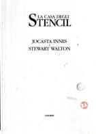 La casa degli stencil di Jocasta Innes, Stewart Walton edito da Vallardi A.