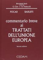 Commentario breve ai trattati dell'unione europea di Fausto Pocar, Maria Caterina Baruffi edito da CEDAM