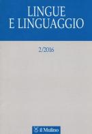 Lingue e linguaggio (2016) vol.2 edito da Il Mulino