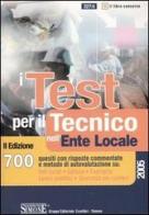 I test per il tecnico nell'ente locale. 700 quesiti con risposte commentate e metodo di autovalutazione su: enti locali, edilizia, esproprio, lavori pubblici... edito da Edizioni Giuridiche Simone