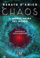 Chaos. Il mondo prima del mondo di Renato D'Amico edito da PM edizioni