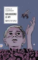 Non muoiono le api di Natalia Guerrieri edito da Moscabianca Edizioni