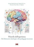 Filosofie dell'esperienza. Dal disincanto ideologico alla pedagogia incarnata di Josianne Ayoub, Daniela De Leo, Demetrio Ria edito da Milella
