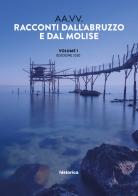Racconti dall'Abruzzo e dal Molise 2020 vol.1 edito da Historica Edizioni