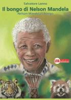 Il bongo di Nelson Mandela-Nelson Mandela's bongo. Ediz. bilingue di Salvatore Lanno edito da LFA Publisher