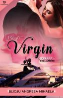 Like a virgin. Il prezzo dell'amore di Andreea Mihaela Blioju edito da PubMe