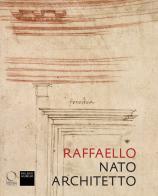Raffaello nato architetto edito da Officina Libraria