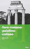 Colosseo-Palatino-Foro romano-Domus Aurea. Ediz. spagnola edito da Mondadori Electa