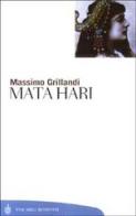 Mata Hari di Massimo Grillandi edito da Bompiani