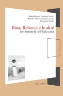 Rina, Rebecca e le altre. Voci femminili nell'Italia unita edito da Edizioni ETS