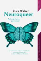 Neuroqueer. Autismo e futuri post-normali di Nick Walker edito da Edizioni ETS