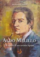 Aldo Melillo. Le opere di un artista irpino. Ediz. illustrata di Marianna Laudisi edito da NeP edizioni