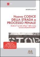 Nuovo codice della strada e processo penale. Guida al «corretto utilizzo» delle norme «processuali, penali, stradali» di Benedetta Bocchini edito da Experta