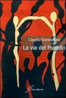 La via del Pratello di Claudia Gianstefani edito da Giraldi Editore