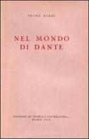 Nel mondo di Dante di Bruno Nardi edito da Storia e Letteratura