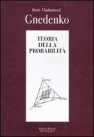 Teoria della probabilità di Boris Gnedenko edito da Editori Riuniti Univ. Press
