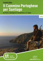 Il cammino di Santiago. Da Porto a Santiago de Compostela in 16 tappe di Cordula Rabe edito da Ediciclo