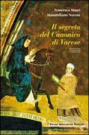 Il segreto del canonico di Varese di Francesca Mauri, Massimiliano Naressi edito da Macchione Editore