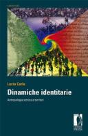 Dinamiche identitarie. Antropologia storica e territori di Lucia Carle edito da Firenze University Press