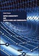 Superconductivity and superfluids and condensates di Fulvio Frisone edito da Booksprint