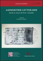 Asimmetrie letterarie. Studi in onore di R. M. Colombo edito da Nuova Cultura