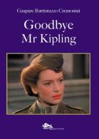 Goodbye Mr Kipling di Gaspare Battistuzzo Cremonini edito da Supernova