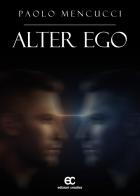 Alter Ego di Paolo Mencucci edito da Edizioni Creativa