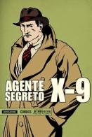 Agente segreto X-9 vol.2 di Leslie Charteris, Robert Storm, Charles Flanders edito da Mondadori Comics