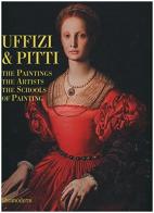 Uffizi & Pitti. The peintings, the artists, the school of painting di Mina Gregori edito da Magnus