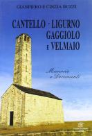 Cantello, Ligurno, Gaggiolo e Velmaio. Memorie e documenti di Gianpiero Buzzi, Cinzia Buzzi edito da Iuculano