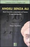 Angeli senza ali. Morti bianche e sicurezza sul lavoro. Il caso Lombardia edito da Edizioni Lavoro