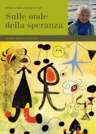 Sulle onde della speranza. Ricordi, precetti e racconti di Stella Bolaffi Benuzzi edito da Belforte Salomone