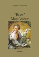 «Bassa» mon amour di Roberto Fiorentini edito da Cremonabooks