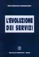 L' evoluzione dei servizi di Vito R. Santamato edito da Cacucci