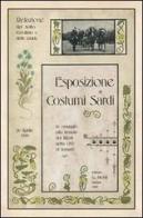 Esposizione di costumi sardi, in omaggio alla venuta dei Reali nella città di Sassari. Relazioni del Sotto-comitato e delle giurie... (rist. anast. 1899) di Enrico Costa edito da Mediando