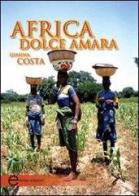 Africa dolce amara di Gianna Costa edito da Enter