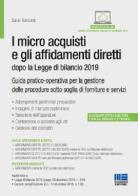 I micro acquisti e gli affidamenti diretti dopo le nuove Linee guida ANAC n. 4 di Salvio Biancardi edito da Maggioli Editore