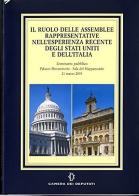 Il ruolo delle assemblee rappresentative nell'esperienza recente degli Stati Uniti e dell'Italia edito da Camera dei Deputati