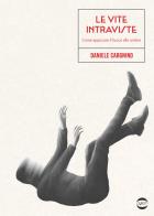 Le vite intraviste di Daniele Cargnino edito da Golem Edizioni