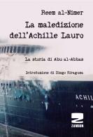 La maledizione dell'Achille Lauro. La storia di Abu al-Abbas di Reem Al-Nimer edito da Zambon Editore