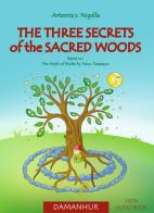 The three secrets of the sacred woods. Based on the Myth of Etulte by Falco Tarassaco di Artemia salina Nigella edito da Devodama