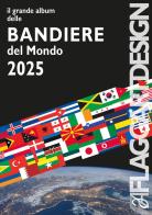 Il grande album delle bandiere del mondo 2025 di FlaggArt edito da Youcanprint