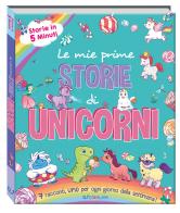 Le mie prime storie di unicorni. Storie in 5 minuti. Ediz. a colori di Stephanie Moss edito da Crealibri