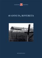 60 anni fa, Rovereta di Laura Rossi, Sergio Barducci, Patrizia Busignani edito da Bookstones